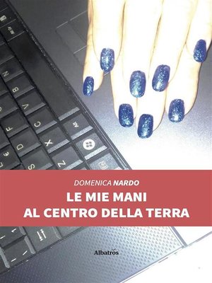 cover image of Le mie mani al centro della terra (II edizione)